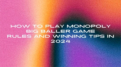 How To Play Monopoly Big Baller Game