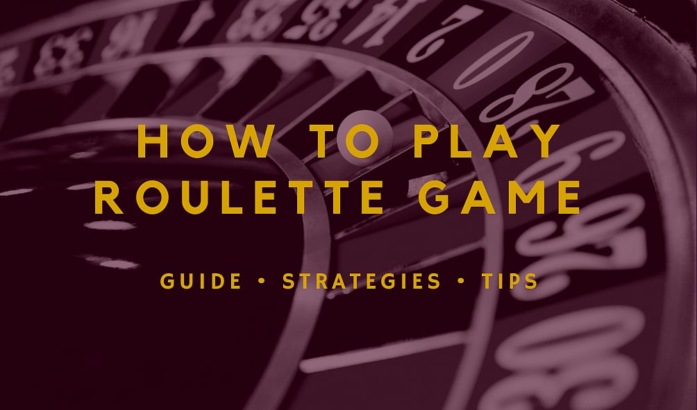 How to Play Roulette Game