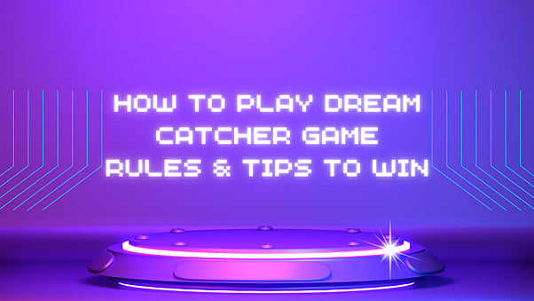 How To Play Dream Catcher Game