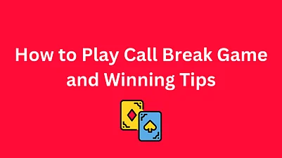 How To Play Call Break Game