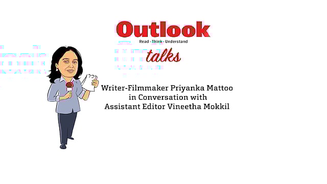 Outlook Talks | Writer - Filmmaker Priyanka Mattoo in Conversation with Assistant Editor Vineetha Mokkil