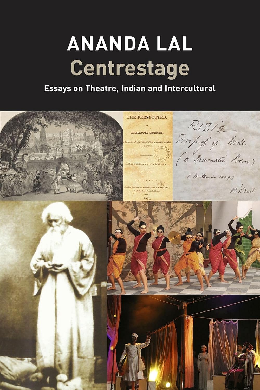 Lal moves fluently between traditions, geographies, and periods, offering close readings of texts and performances alongside broader reflections on theatrical practice. 