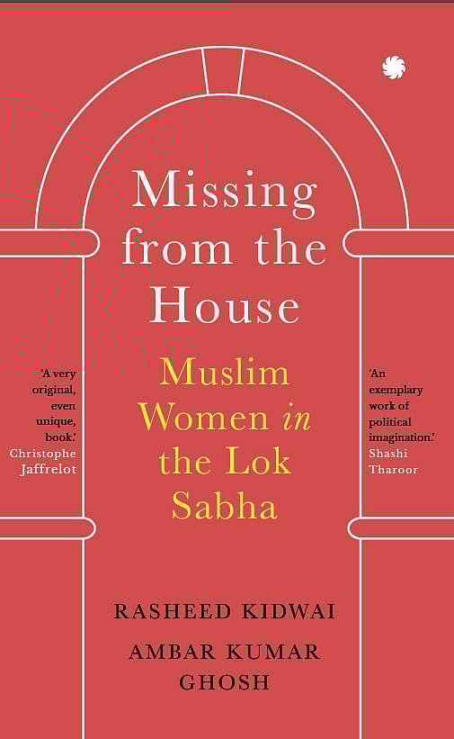 Missing From the House The Stories of Muslim Women in India’s Parliamen